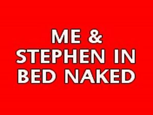 ME &_ STEPHEN IN BED