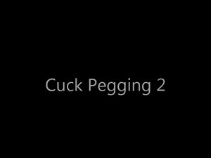 Pegging My Cuck Vol 2