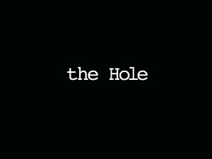 The Hole Part 1